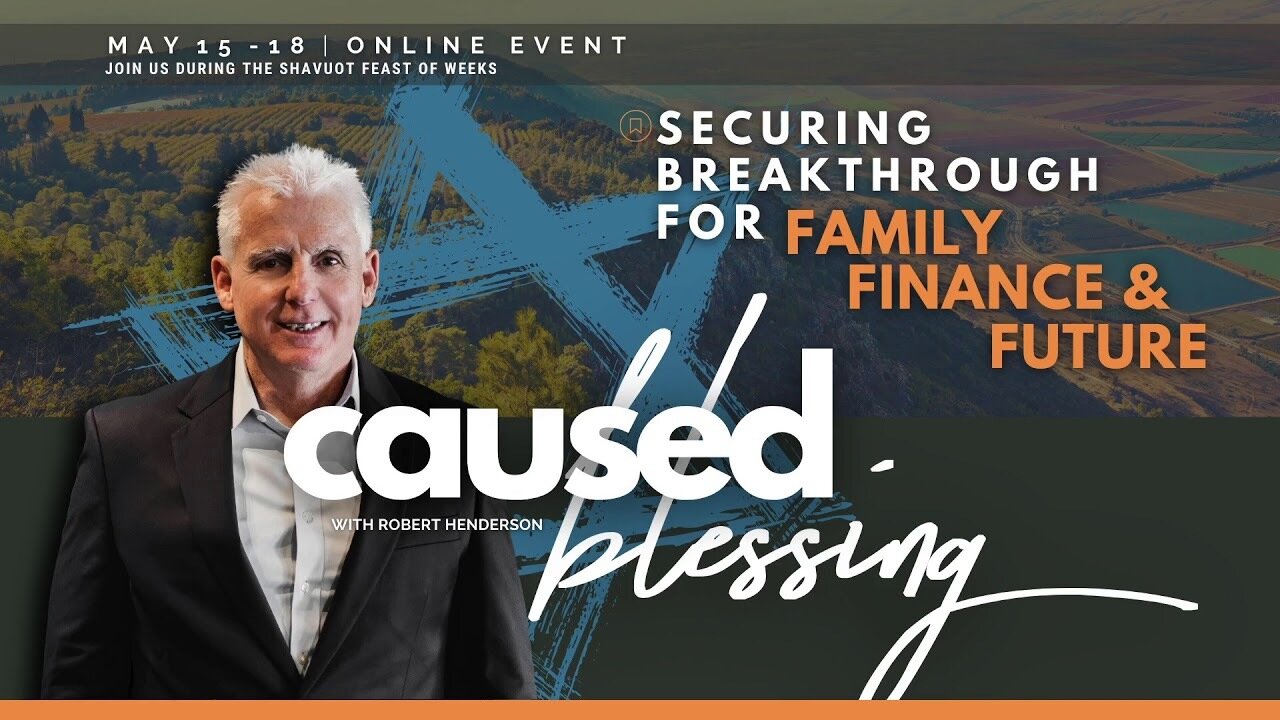 CAUSED BLESSING: SECURING BREAKTHROUGH FOR FAMILY, FINANCE AND FUTURE