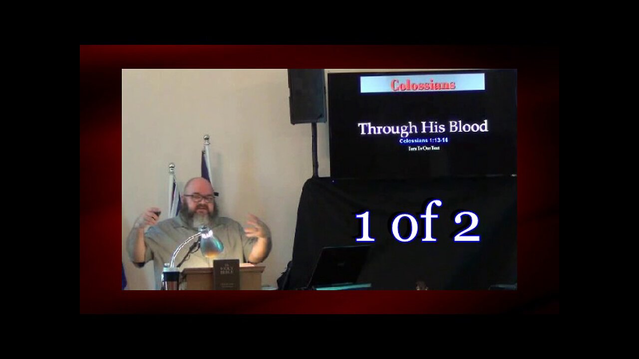 011 Through His Blood (Colossians 1:13-14) 1 of 2