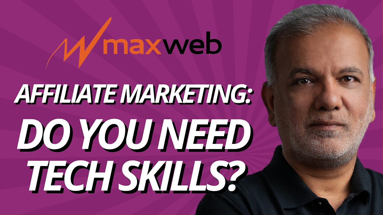 MaxWeb Affiliate Network - Do You Need To Be Tech-Savvy To Get Started With Affiliate Marketing?