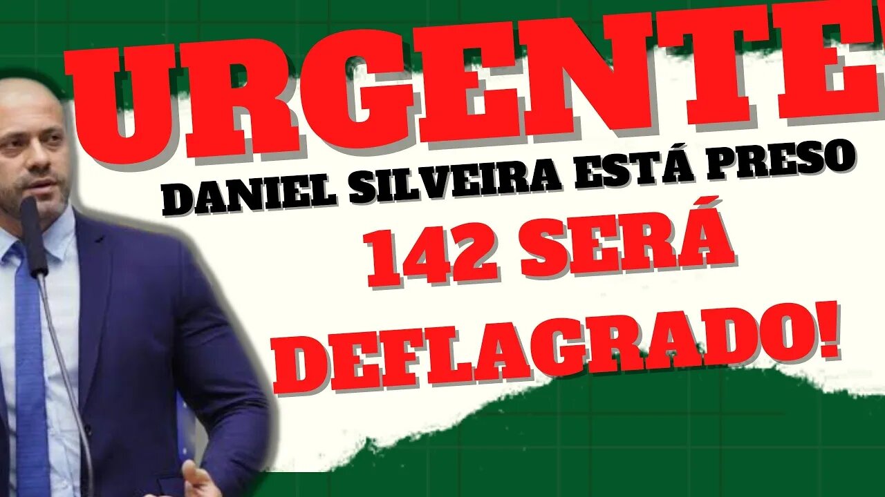 AGORA! DANIEL SILVEIRA ESTÁ PRESO E O 142 SERÁ DEFLAGRADO! CLIMA TENSO NO STF -CASERNA EM PRONTIDÃO!