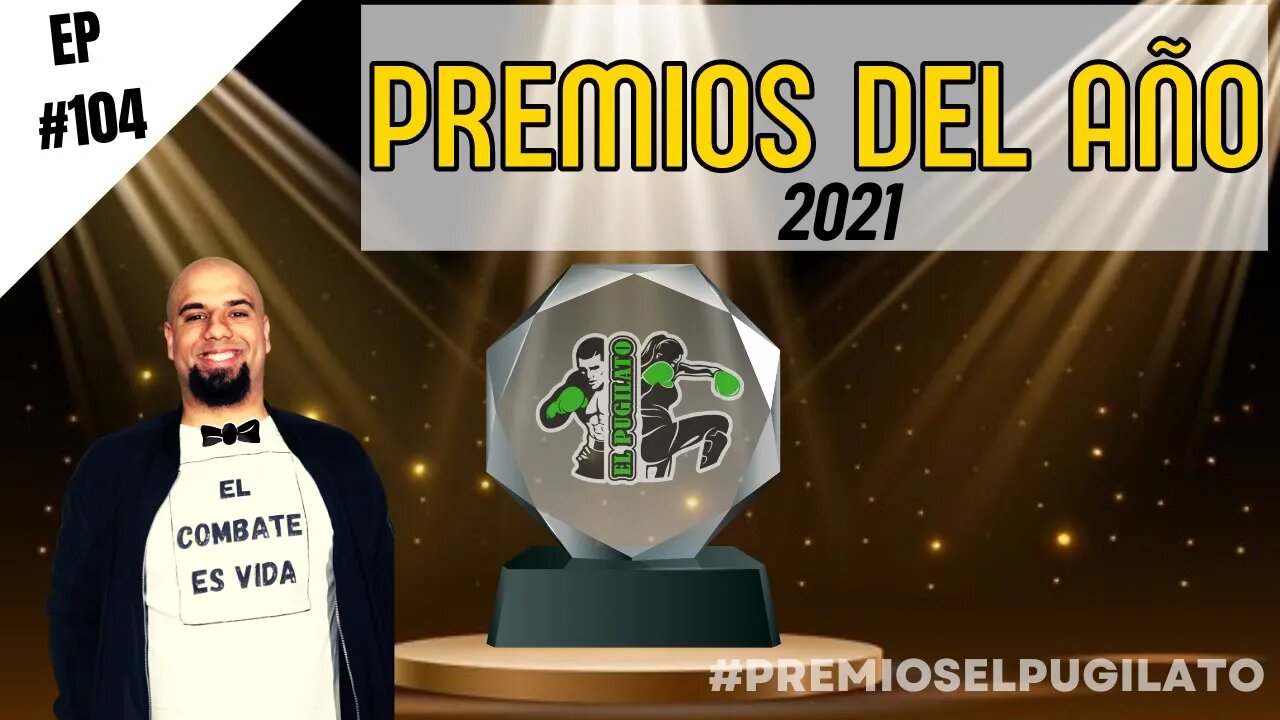 ¡Premios El Pugilato 2021! Lo mejor del #MMA y #BOXEO- EP #104