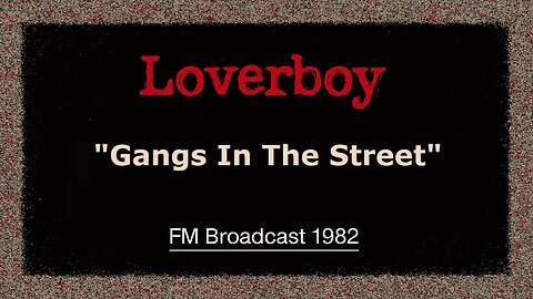 Loverboy - Gangs In The Street (Lincoln Nebraska 1982) FM Broadcast
