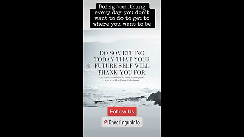 Doing something every day you don’t want to do to get to where you want to be