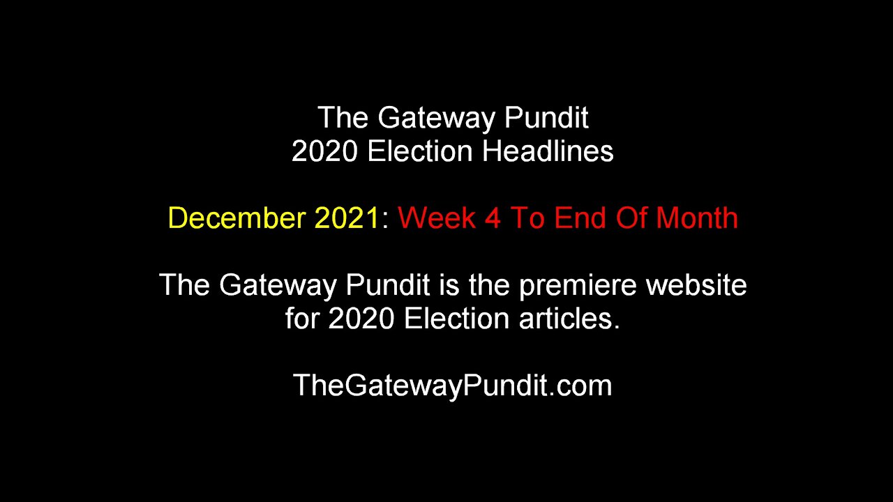 The Gateway Pundit - December 2021: Week 4 To EOM