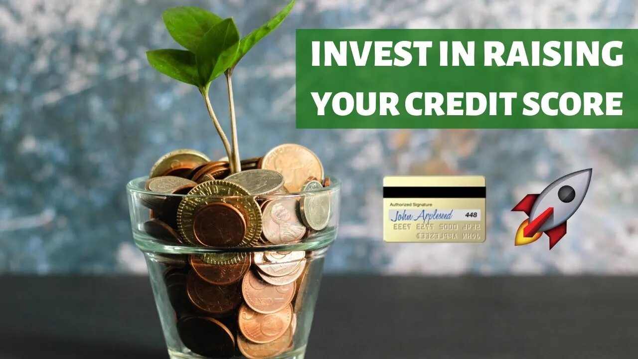 Invest In Raising Your Credit Score