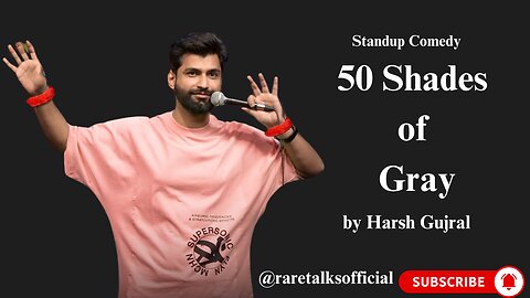 50 Shades Of Gray || Standup Comedy || Harsh Gujral