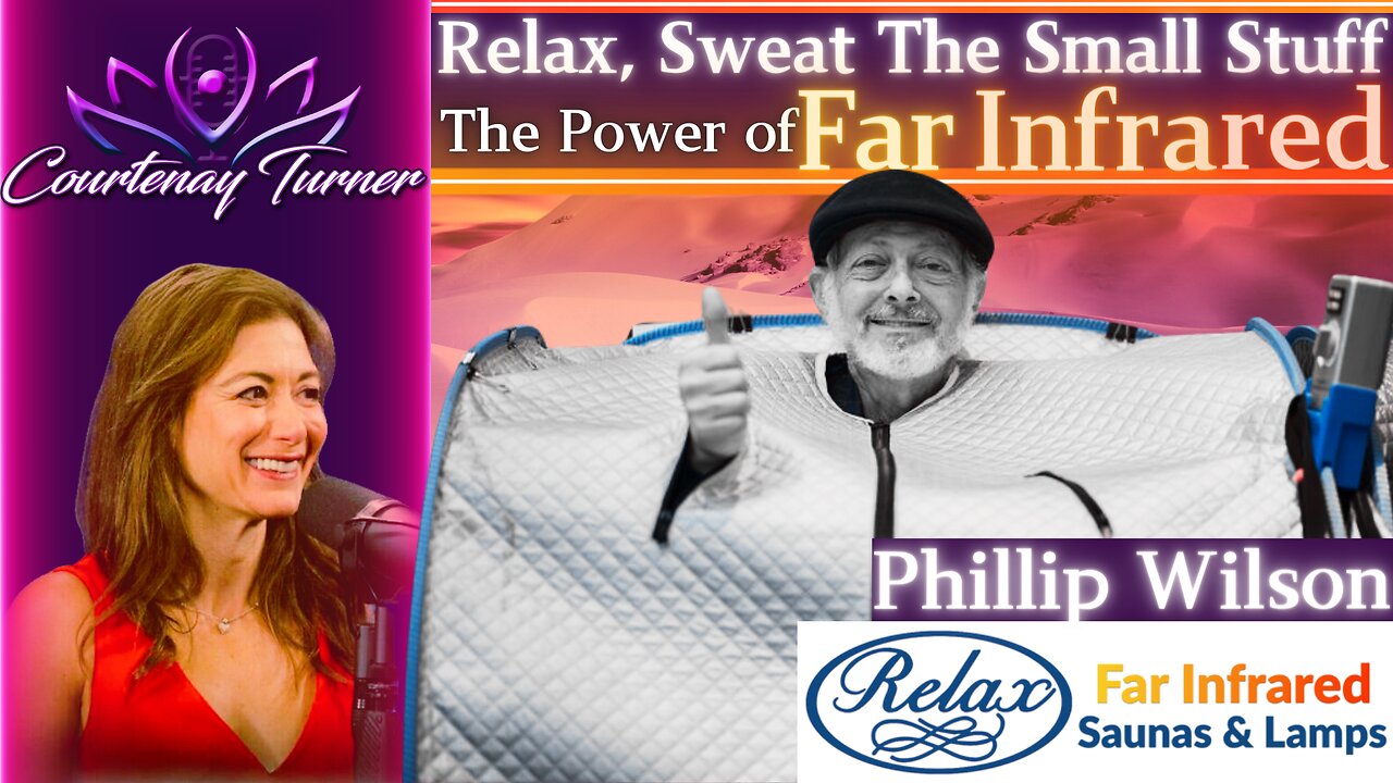 Ep.385: The Power of Far Infrared Light Therapy w/ Phillip Wilson | The Courtenay Turner Podcast