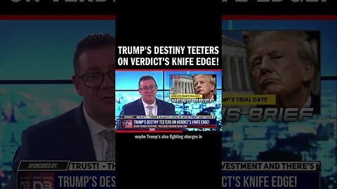 Trump's Destiny Teeters on Verdict's Knife Edge!