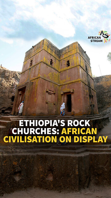 Ethiopia's Rock Churches: African Civilisation on Display