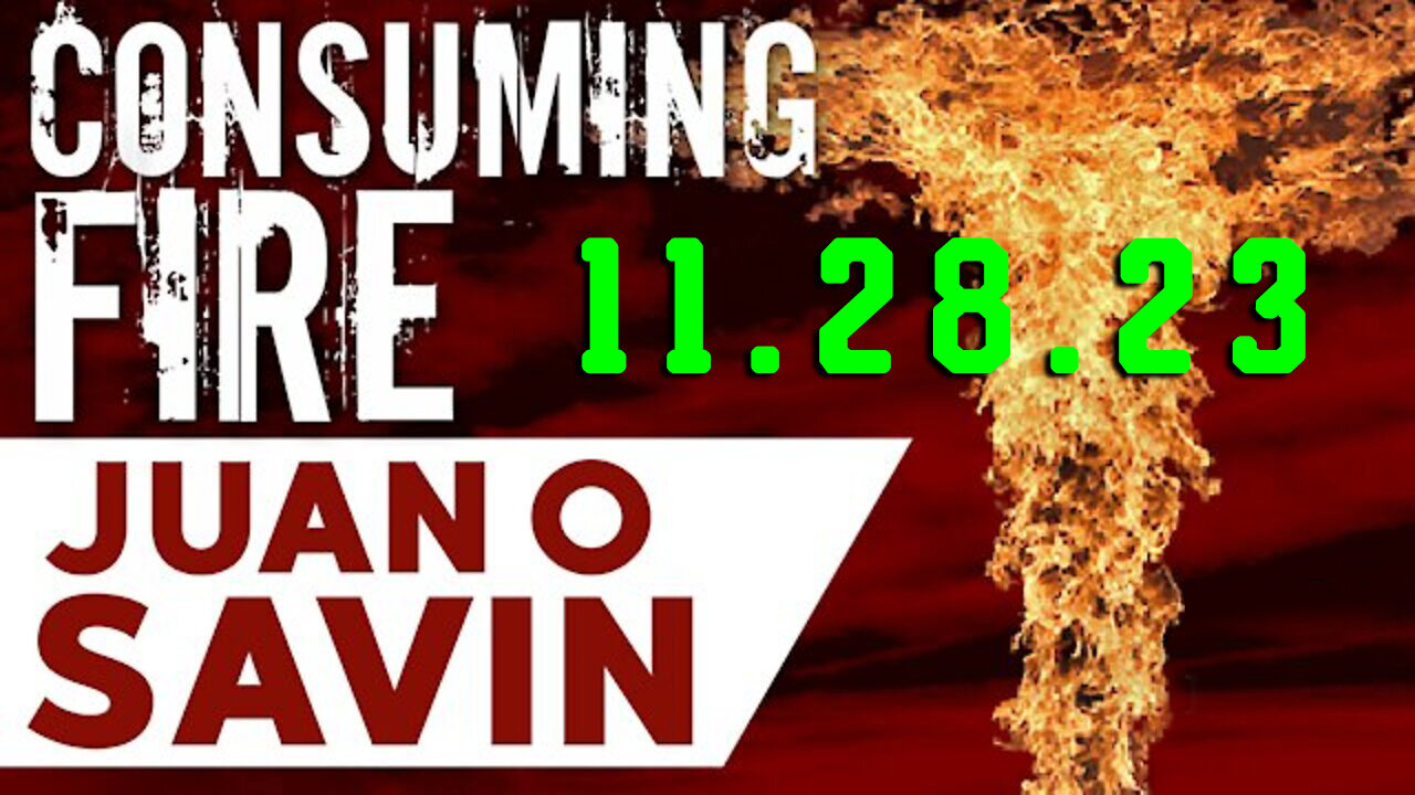 Juan O Savin Decode 11.28.2023 - "107 EYE OF THE STORM" Nuclear 2024?