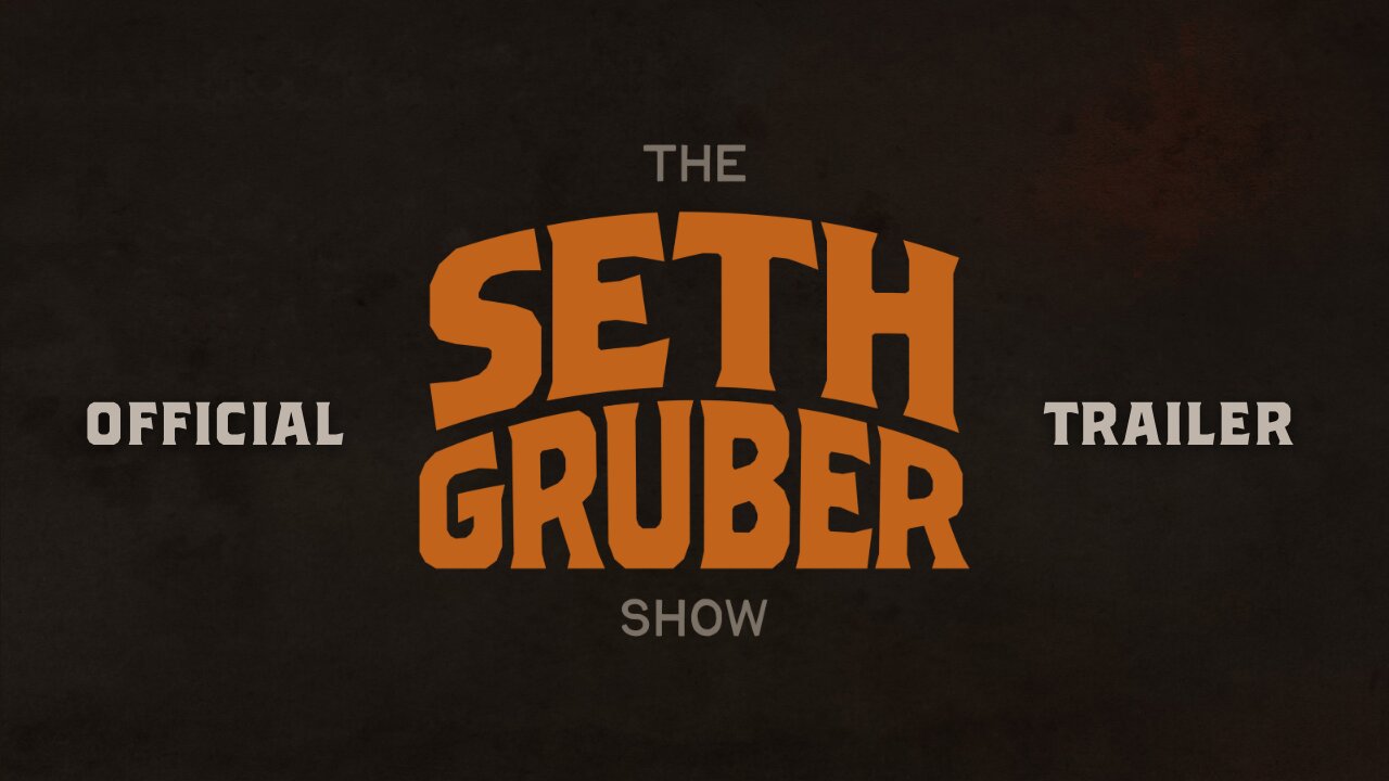 Introducing... The Seth Gruber Show (OFFICIAL TRAILER)