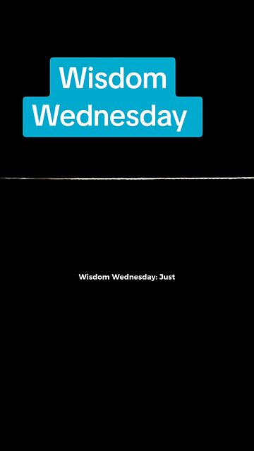 Wisdom Wednesday
