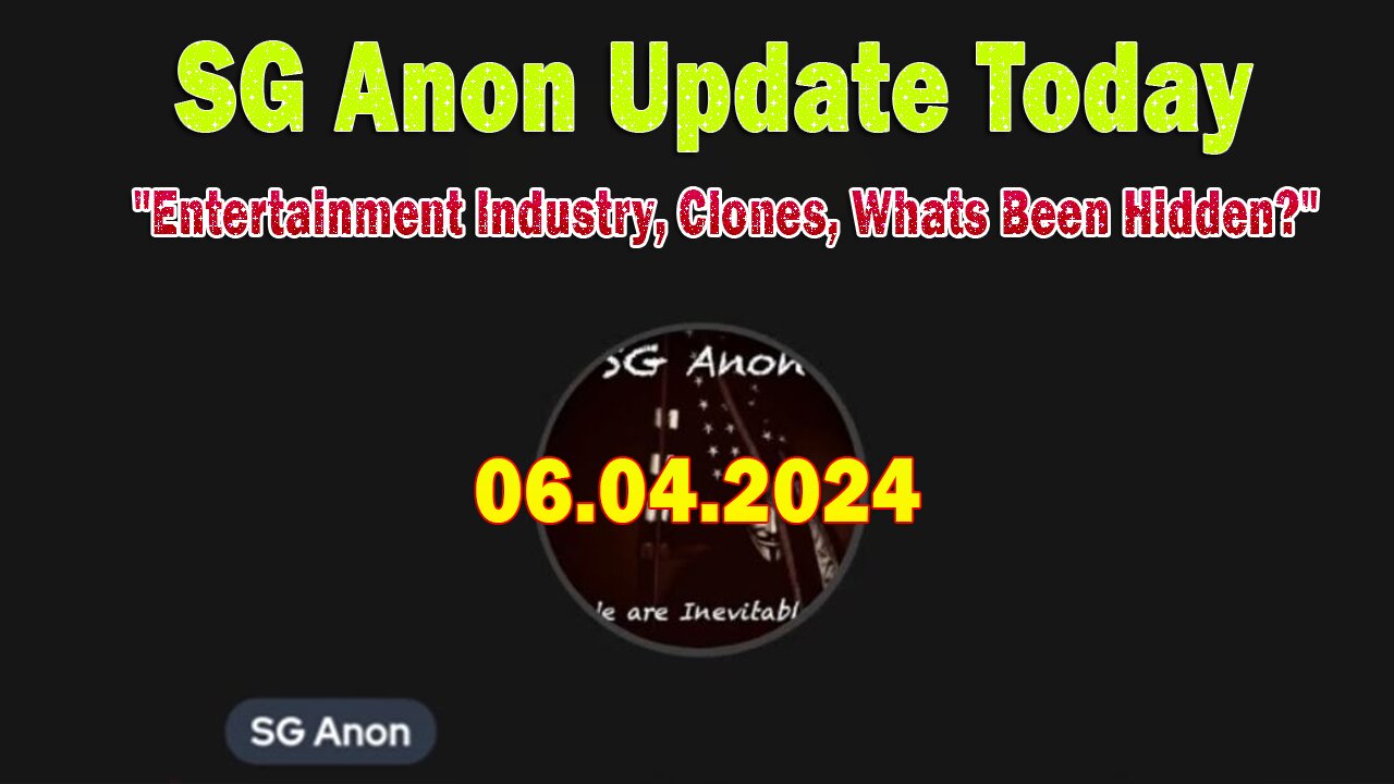 SG Anon Update Today June 4: "Entertainment Industry, Clones, Whats Been Hidden?"