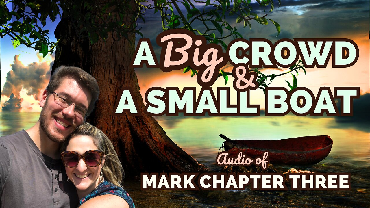 Jesus’ Friends and Family Tried to Seize Him & Thought He Was Insane (Audio of Mark 3)
