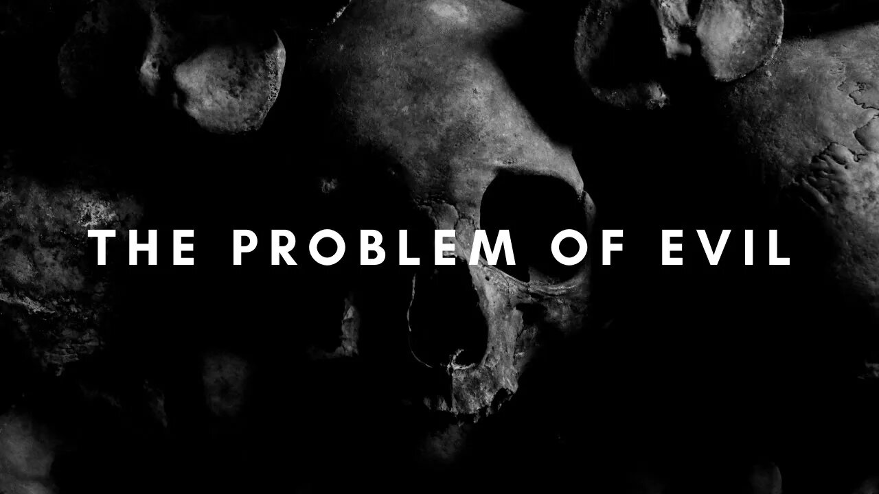 The Problem of Evil