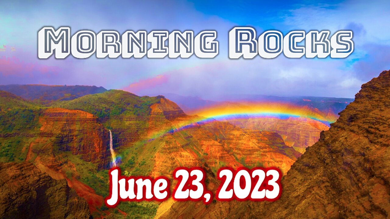 🌈 Morning Rocks - 6.23.23 🐟