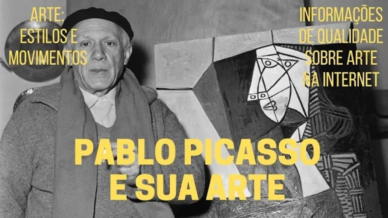PABLO PICASSO E SUA ARTE | ARTE: ESTILOS E MOVIMENTOS