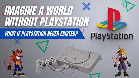 What If PlayStation Never Existed?