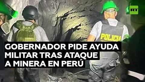 Gobernador regional pide presencia del Ejército tras un ataque con explosivos en Perú