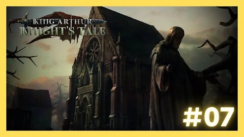 LEI NELES !!! - Velho Monastério - King Arthur: Knight's Tale -Gameplay PT-BR. #07