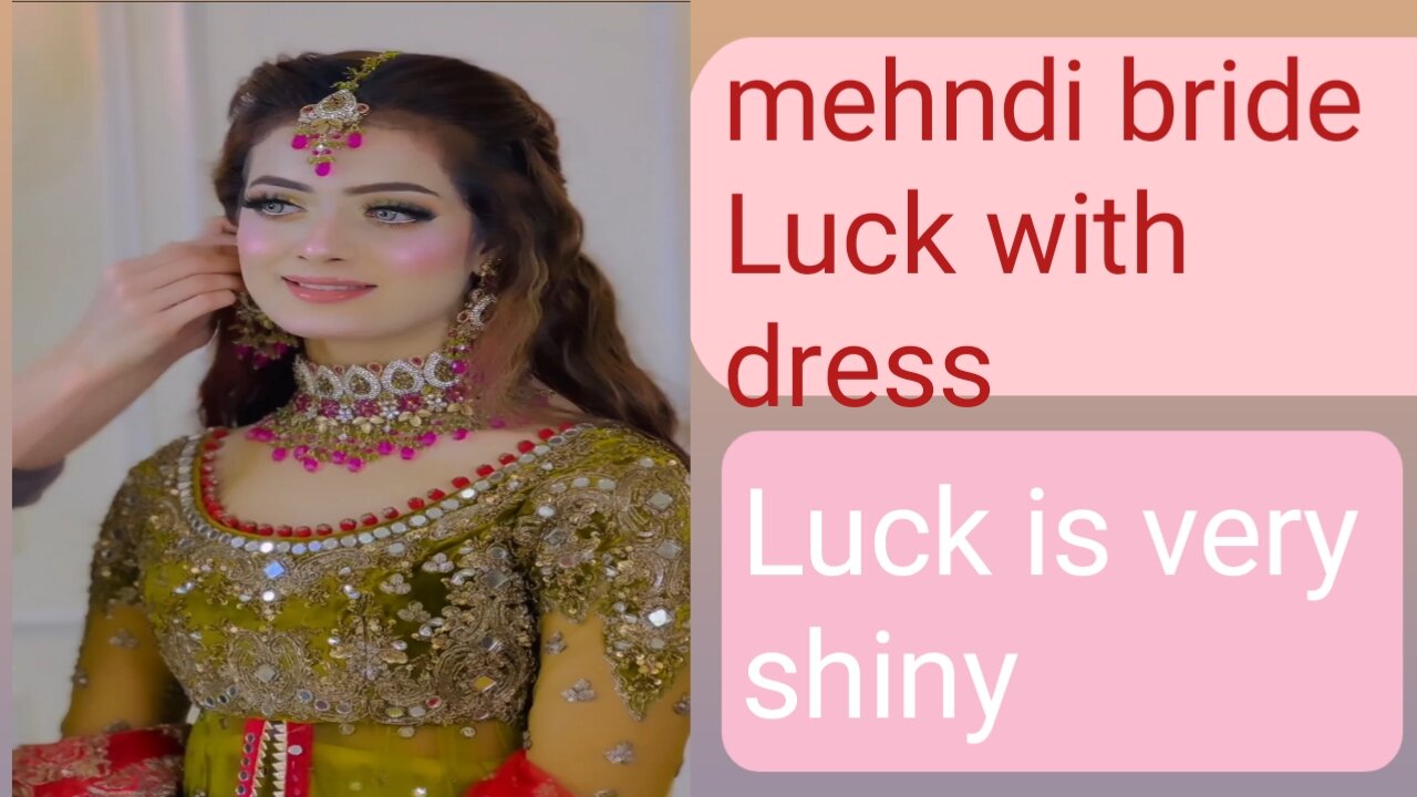 Mehndi &dolki Bride Luck with dress