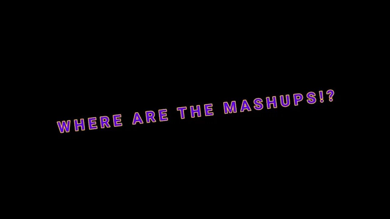 Why I Haven't been making as many mashups lately