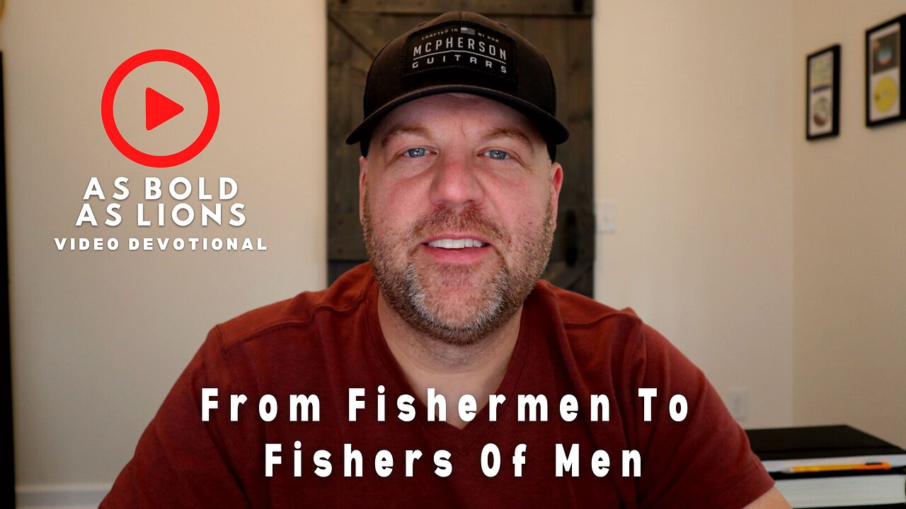 From Fishermen To Fishers Of Men | AS BOLD AS LIONS DEVOTIONAL | February 17, 2023