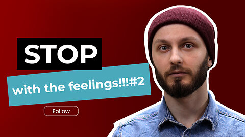 Stop with the feelings...#2