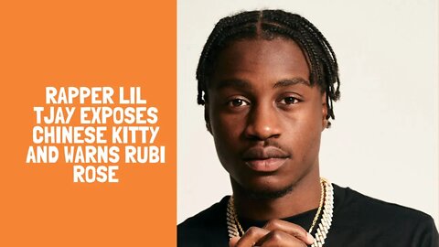 Rapper Lil TJay exposes Chinese Kitty and warns Rubi Rose