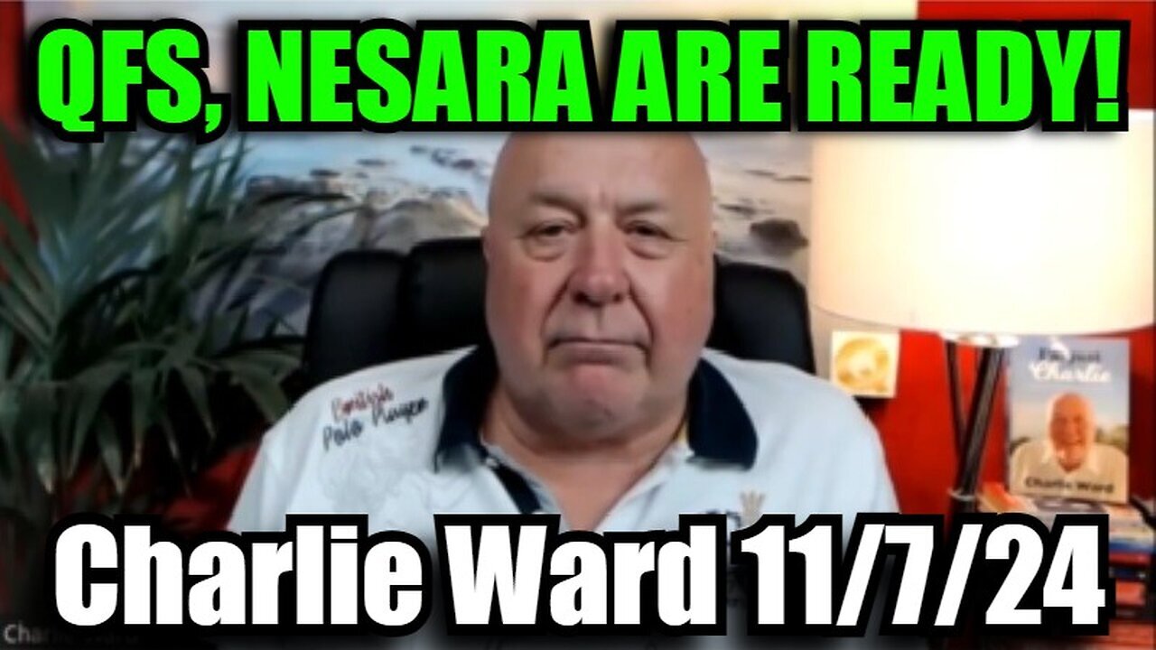 Charlie Ward Shocking Intel - Qfs, Nesara Are Ready - 11/8/24.