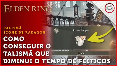 Elden Ring, Como conseguir o talismã que diminui o tempo de feitiços, Ícone de Radagon | super dica