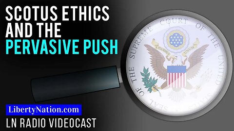 SCOTUS Ethics and the Pervasive Push