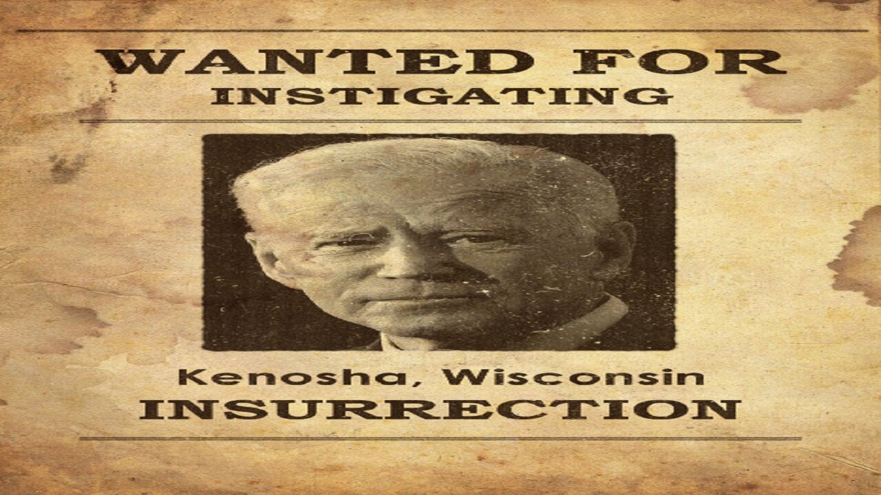 WANTED FOR INSTIGATING KENOSHA INSURRECTION