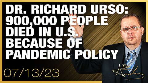 Dr. Richard Urso: 900,000 People Died In U.S. Because of Pandemic Policy