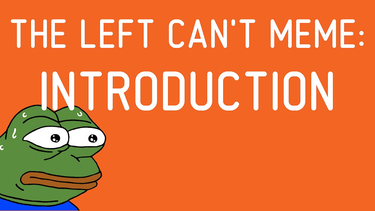 The Left Can't Meme: Introduction