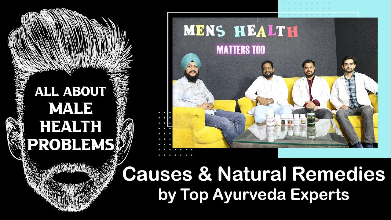 Male Health Problems, Causes & Natural Remedies by Ayurveda Experts