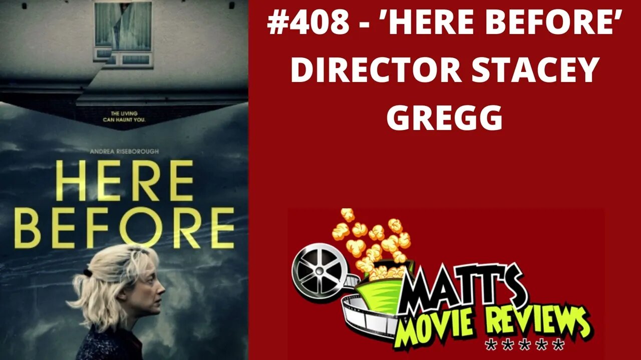 #408 - 'Here Before' Director Stacey Gregg | Matt's Movie Reviews Podcast