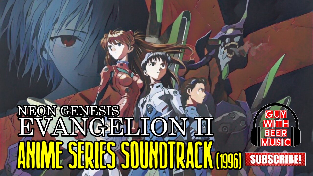 NEON GENESIS EVANGELION II | ANIME SERIES SOUNDTRACK (1996)