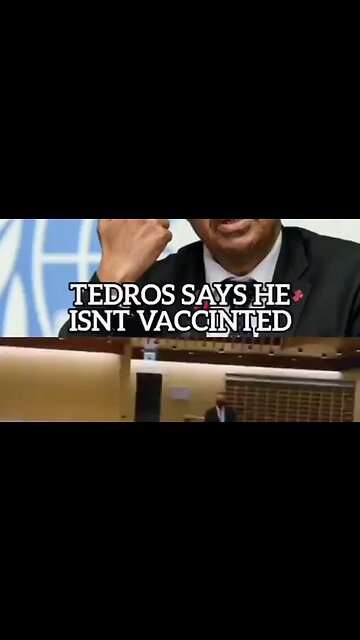 Unbelievable: W.H.O. Director Dr. Tedros Admits He Didn't Get Vaxxed (Mar 2022)