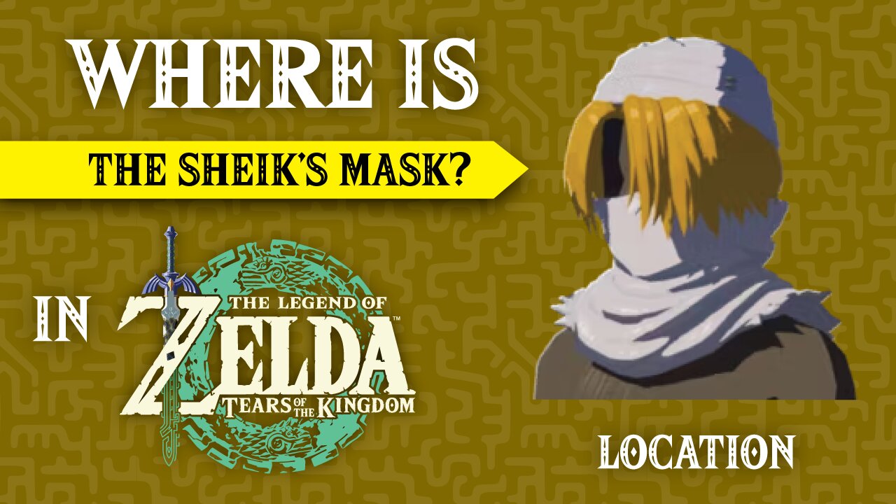 Where is the Sheik's Mask In The Legend of Zelda: Tears of the Kingdom