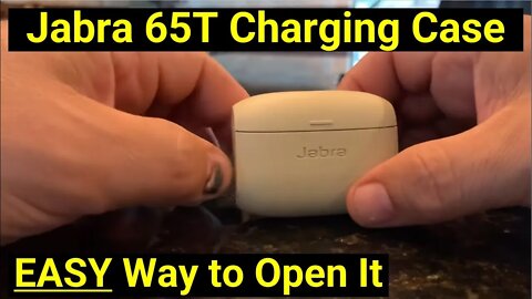 EASY Way to Open the Jabra Elite 65T Charging Case!