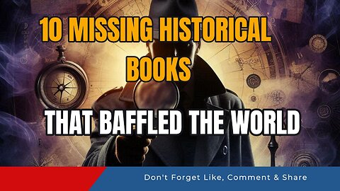 10 Missing Historical Books That Baffled the World