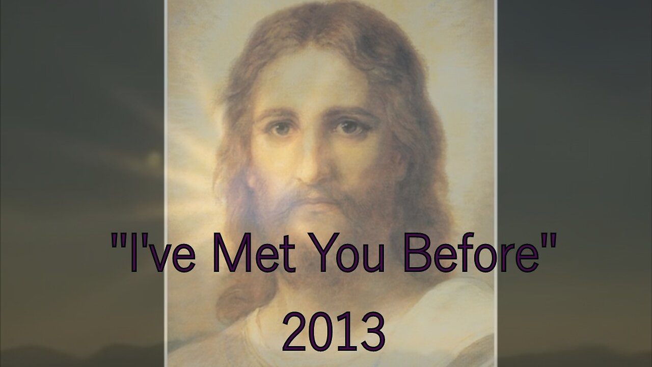 I've Met You Before 2013