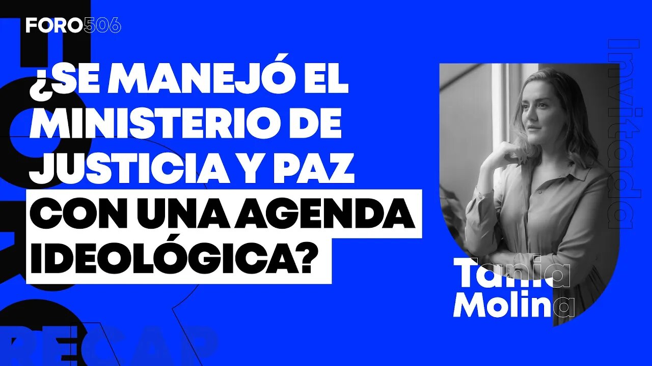 ¿Se manejó el Ministerio de Justicia y Paz con una agenda ideológica?