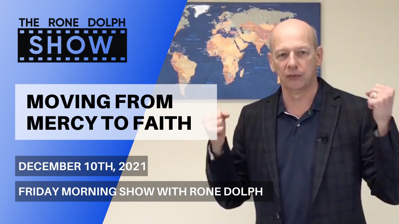 Moving From Mercy To Faith - Friday Message | The Rone Dolph Show