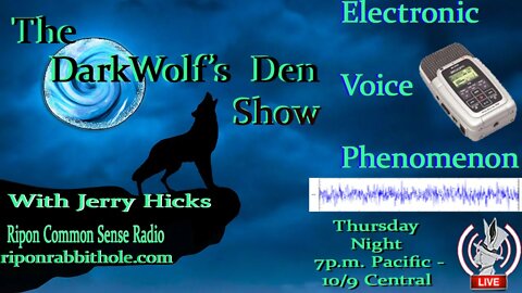 🐺The DarkWolf's Den Radio Show🐺Ep. 36: EVP PT2