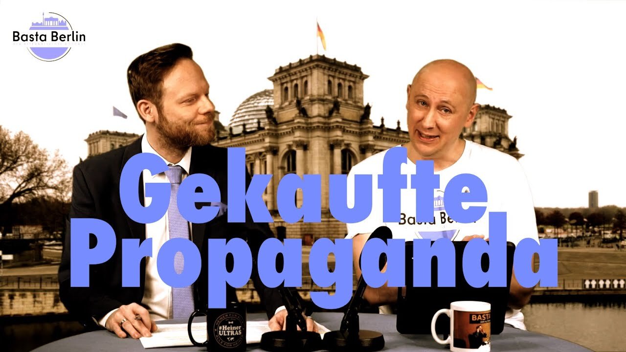 Basta Berlin (168) – Gekaufte Propaganda