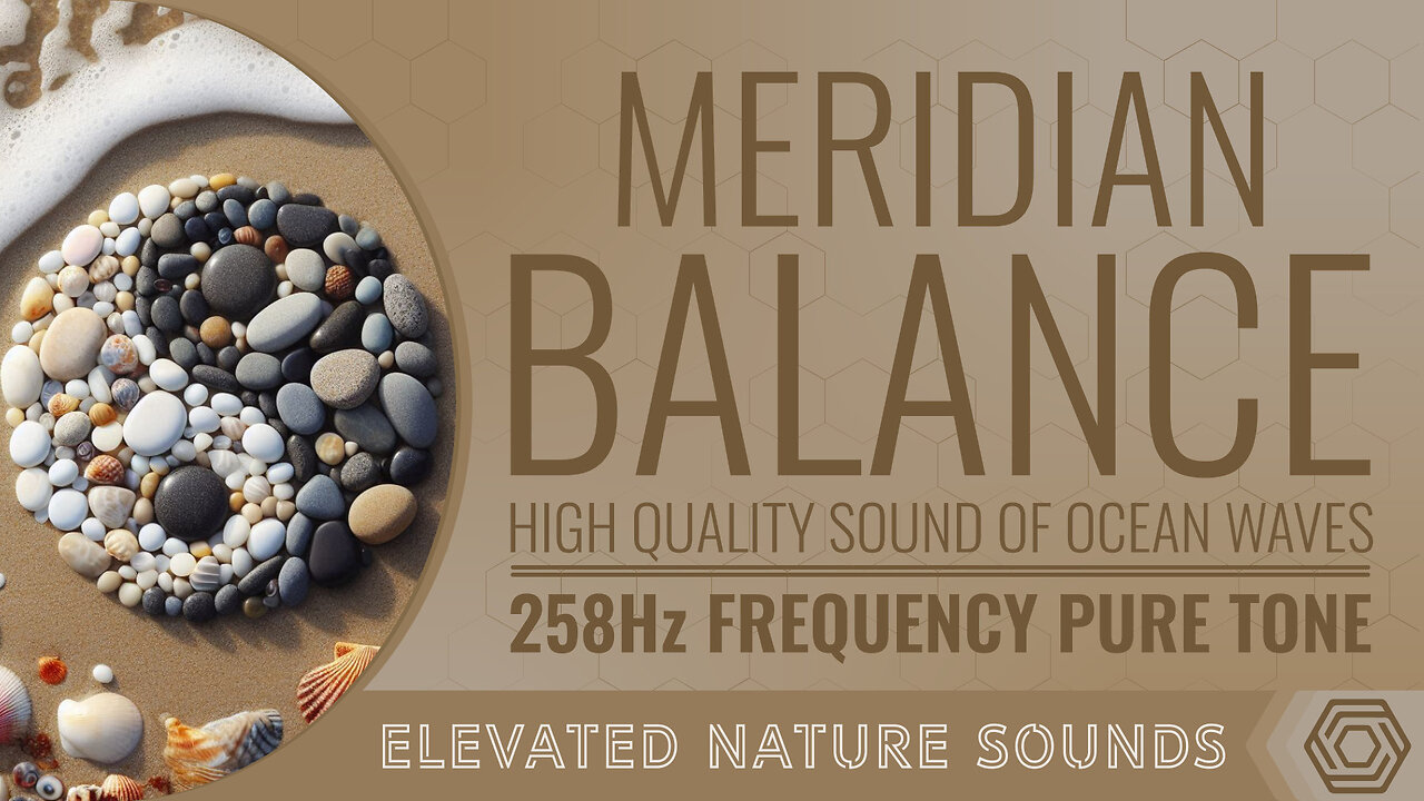 Meridian Balance for Healthy Energy Flow 258Hz with Ambient Sound of Ocean Waves