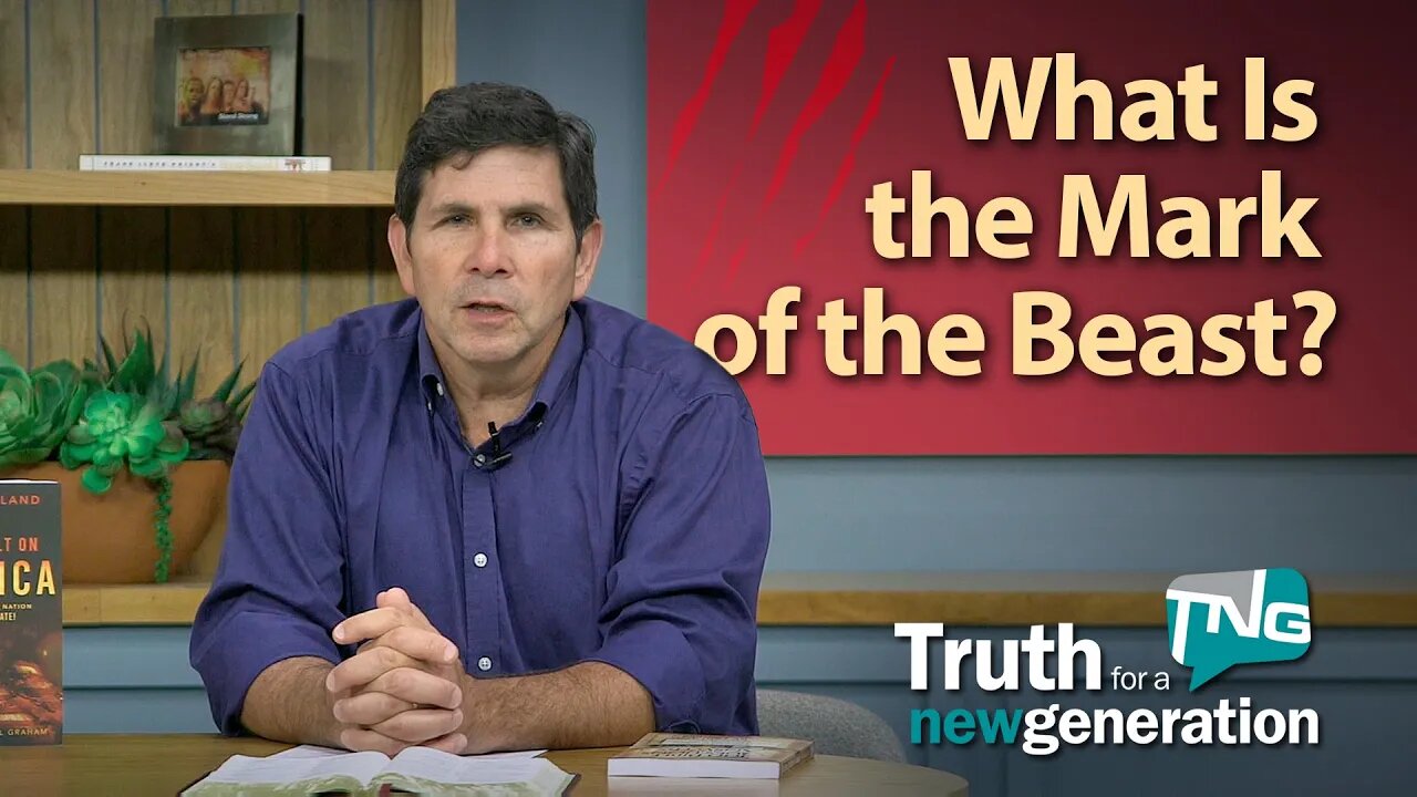 What is the Mark of the Beast? Truth for a New Generation Episode 407