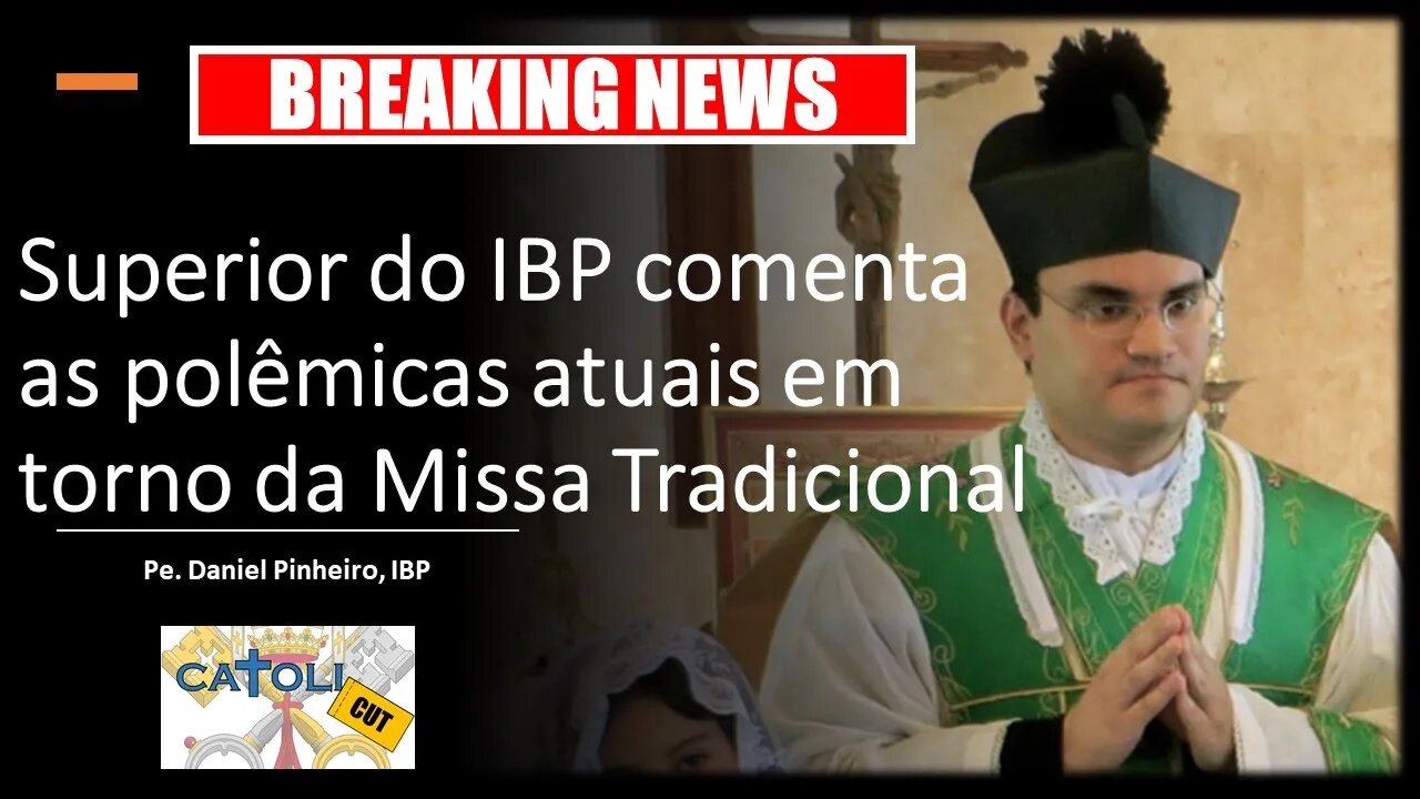 CATOLICUT - Breaking News: Superior do IBP comenta as polêmicas atuais em torno da Missa Tradicional